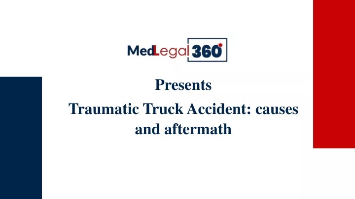 presents traumatic truck accident causes