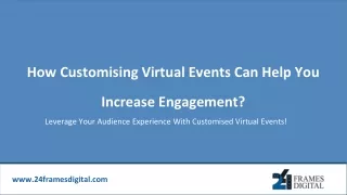 How Customizing Your Virtual Events Will Increase Your Engagement Exponentially.