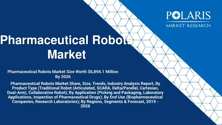 pharmaceutical robots market size worth 6 894 1 million by 2026