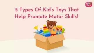 5 Types Of Kid’s Toys That Help Promote Motor Skills!