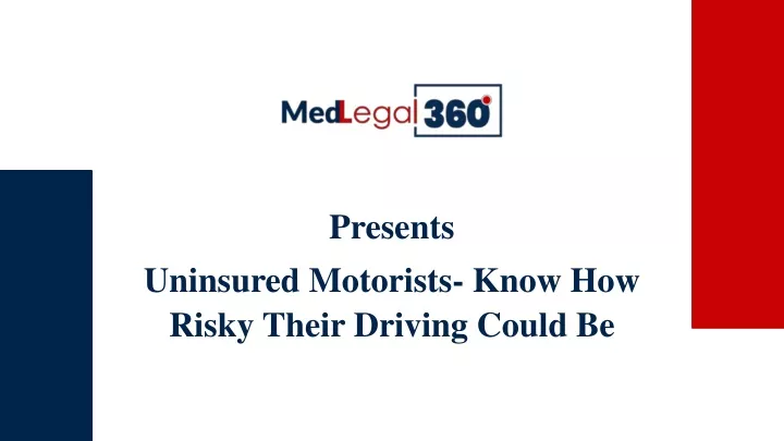 presents uninsured motorists know how risky their