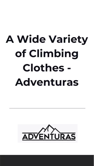 A Wide Variety of Climbing Clothes - Adventuras