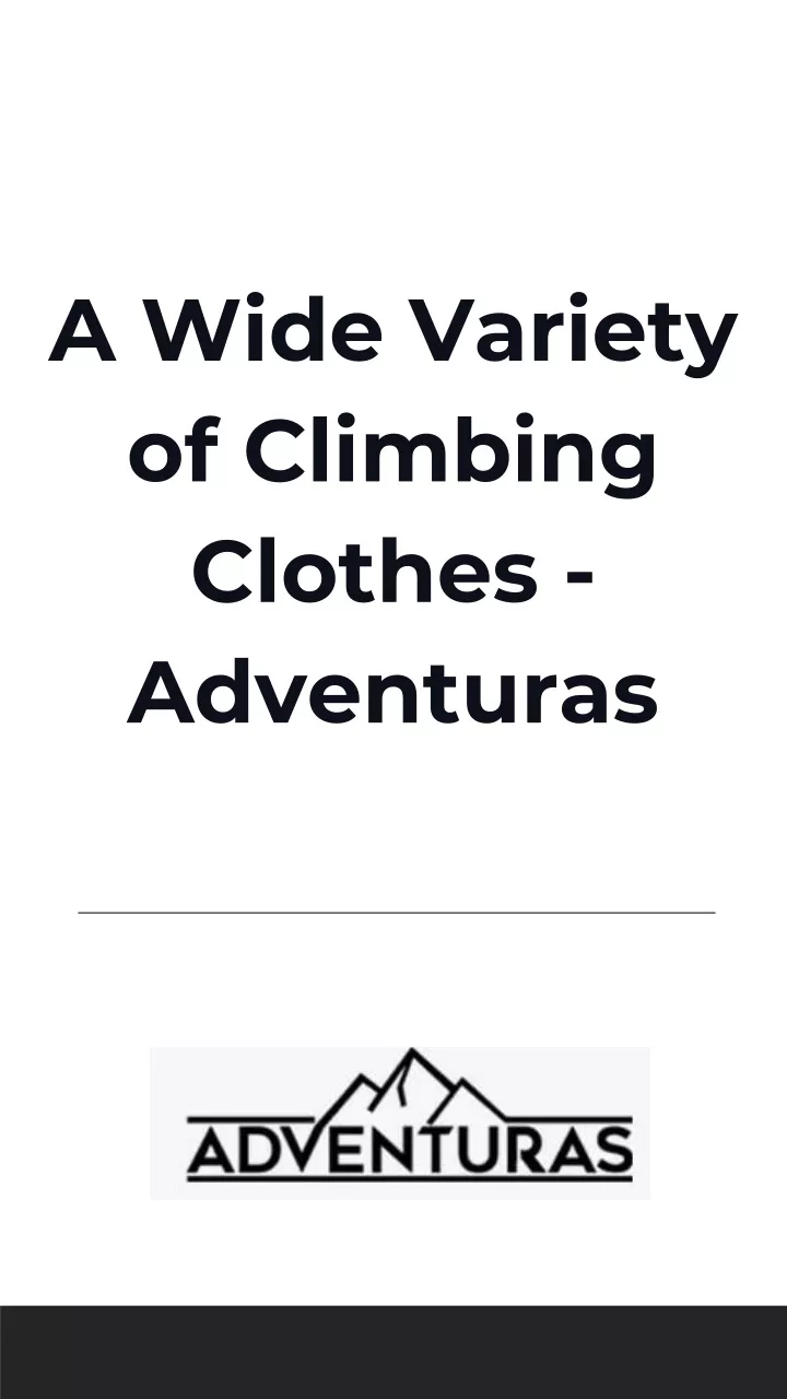 a wide variety of climbing clothes adventuras