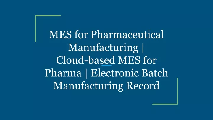 mes for pharmaceutical manufacturing cloud based