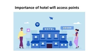 Importance of hotel wifi access points