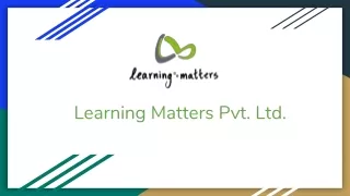 Learning Matters Pvt. Ltd.