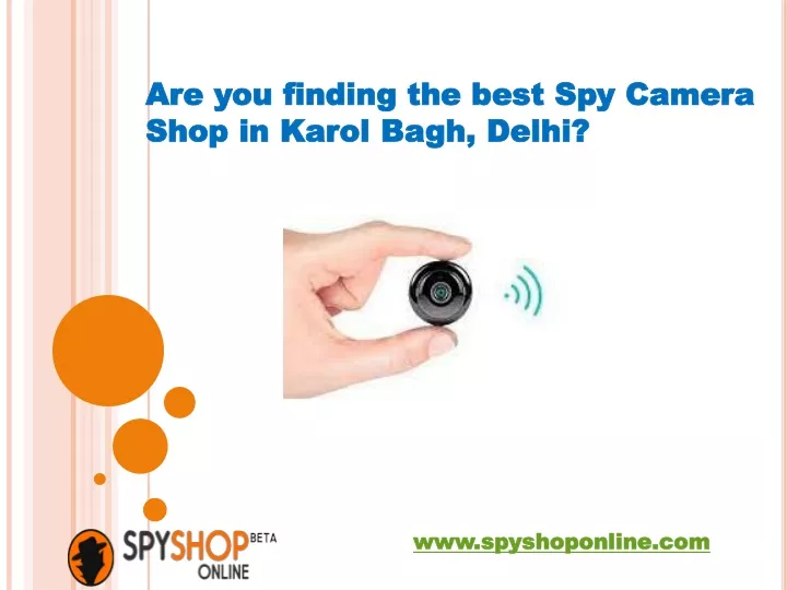 are you finding the best spy camera shop in karol