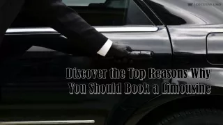 Discover the Top Reasons Why You Should Book a Limousine