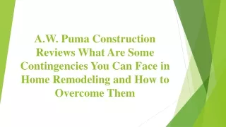 A.W. Puma Construction What Are Some Contingencies You Can Face Home Remodeling
