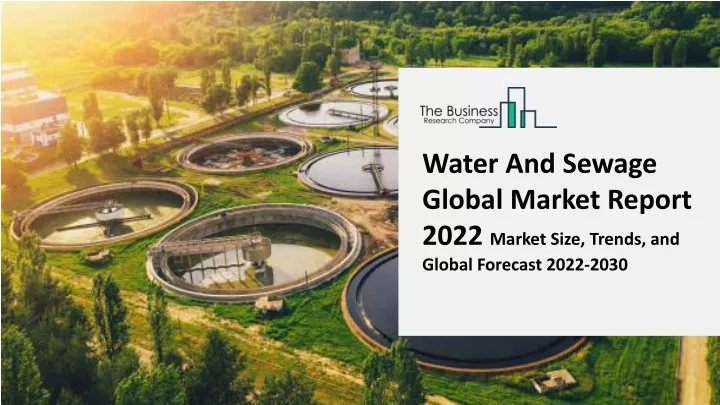 water and sewage global market report 2022 market