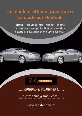 Le meilleur éthanol pour votre véhicule est Flexfuel.