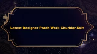 latest designer patch work churidar suit