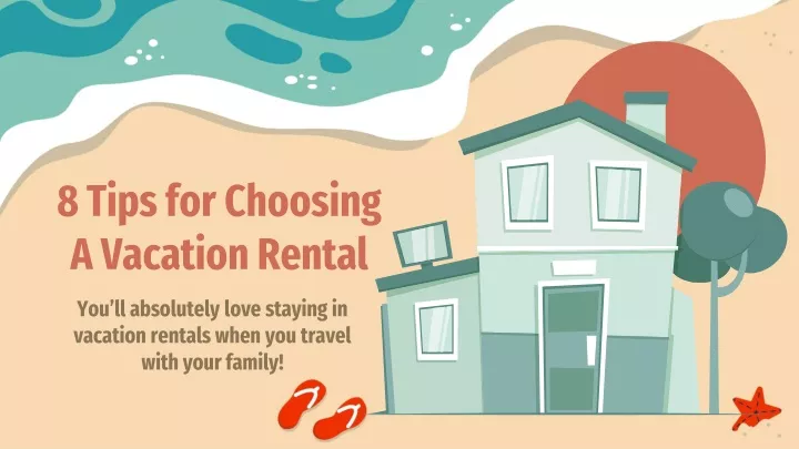 8 tips for choosing a vacation rental