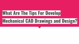 What Are The Tips For Develop Mechanical CAD Drawings and Design