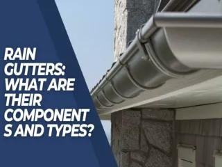Rain Gutters: What are their Components and Types?