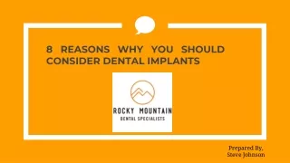 REASONS WHY YOU SHOULD CONSIDER DENTAL IMPLANTS