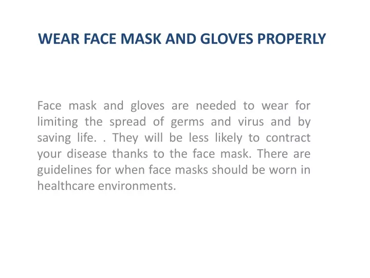 wear face mask and gloves properly