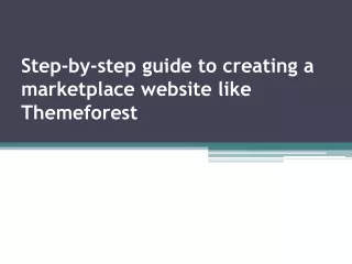 step by step guide to creating a marketplace website like themeforest