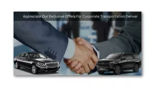 Appreciate Our Exclusive Offers For Corporate Transportation Denver