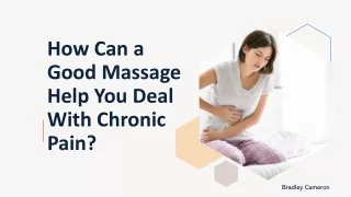 How Can a Good Massage Help You Deal With Chronic Pain