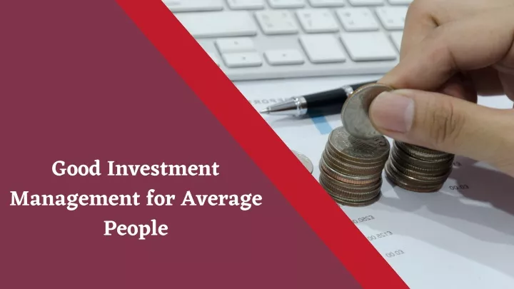 good investment management for average people