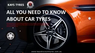 ALL YOU NEED TO KNOW ABOUT CAR TYRES