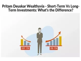 Pritam Deuskar Wealthyvia - Short-Term Vs Long-Term Investments What’s the Difference