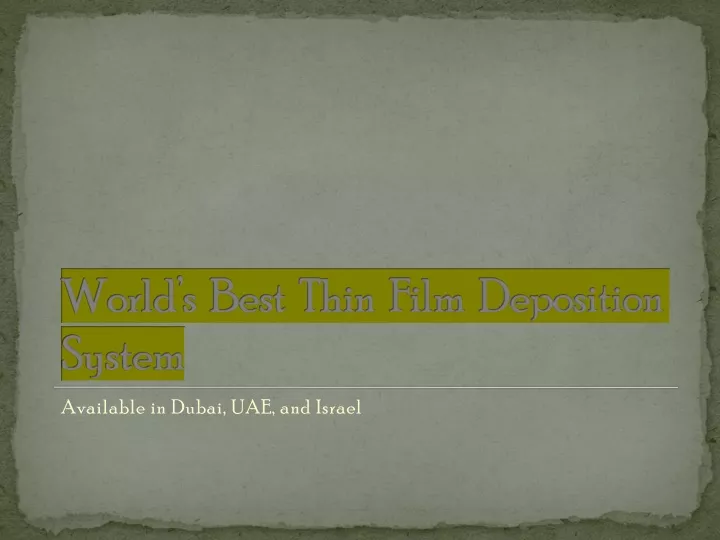 world s best thin film deposition system