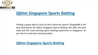 Qbhm Singapore Sports Betting   Waybet88.com