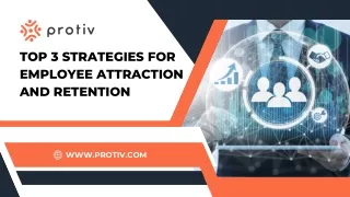 Top 3 strategies for employee attraction and retention