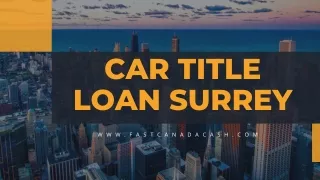 Get Loan With Low Interest Rate With Car Title Loans Surrey
