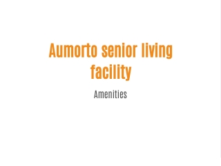 aumorto senior living facility amenities