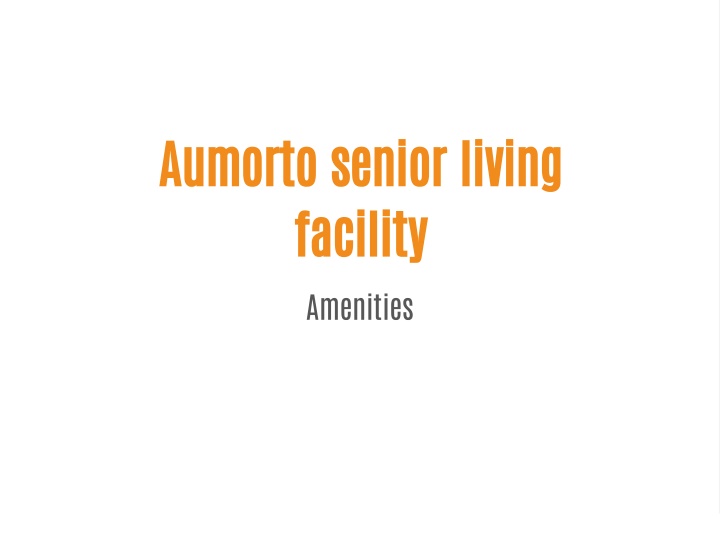 aumorto senior living facility amenities