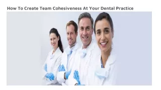how to create team cohesiveness at your dental practice