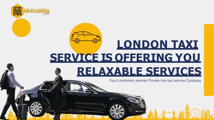 london taxi service is offering you relaxable services