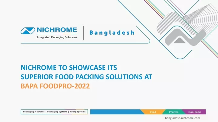 nichrome to showcase its superior food packing