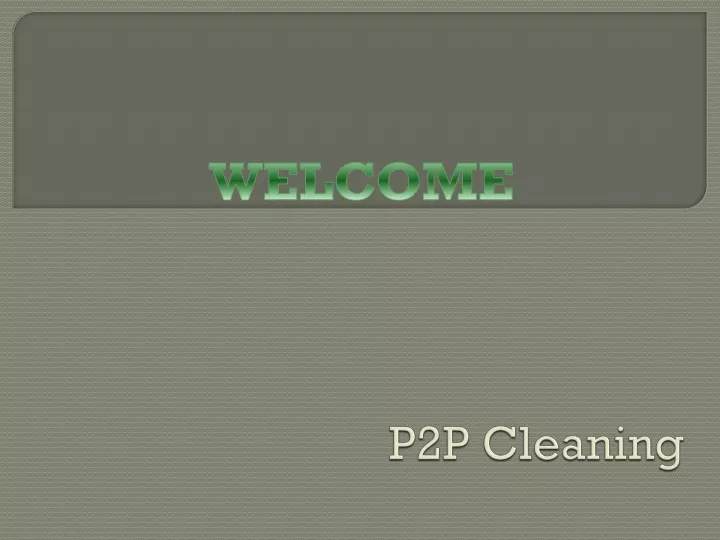 p2p cleaning