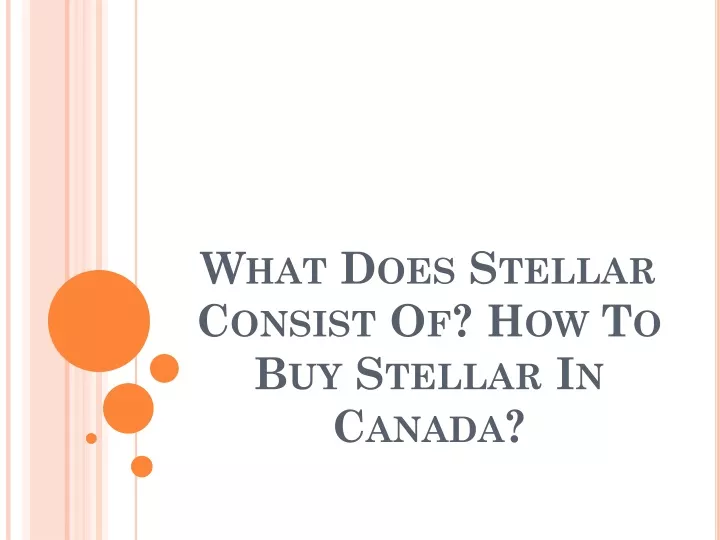 what does stellar consist of how to buy stellar in canada