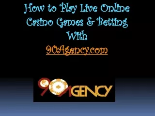 Play Online Gambling Malaysia With 90agency.Com