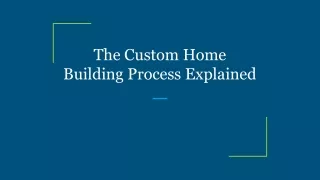 the custom home building process explained