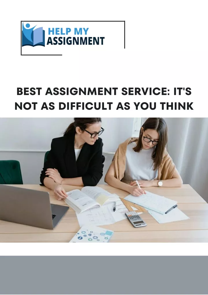 best assignment service it s not as difficult