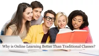 Why is Online Learning Better Than Traditional Classes?