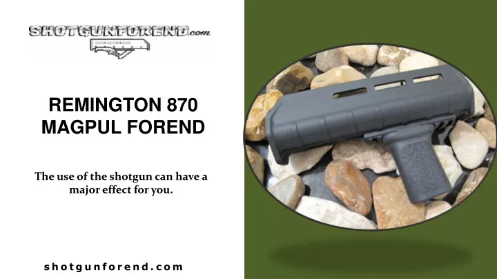 remington 870 magpul forend