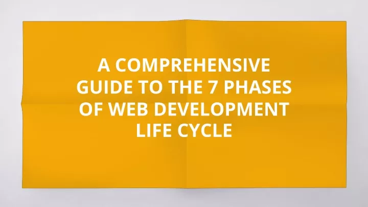 a comprehensive guide to the 7 phases of web development life cycle