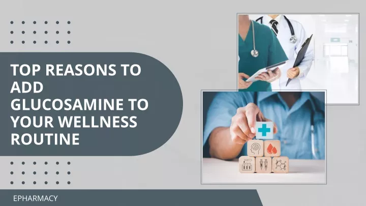 top reasons to add glucosamine to your wellness