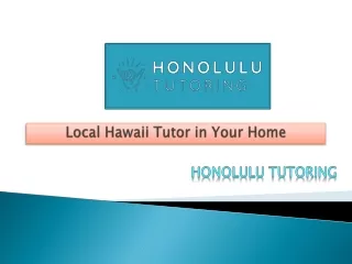 Local Hawaii Tutor in Your Home