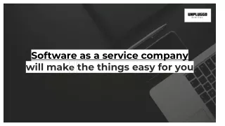 Software as a service company  will make the things easy for you. (1)