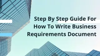 Step By Step Guide For How To Write Business Requirements Document