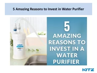 5 Amazing Reasons to Invest in Water Purifier