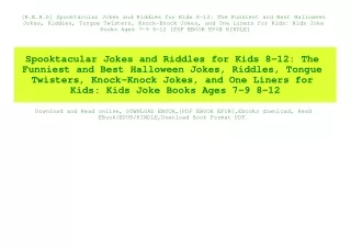 [R.E.A.D] Spooktacular Jokes and Riddles for Kids 8-12 The Funniest and Best Halloween Jokes  Riddles  Tongue Twisters